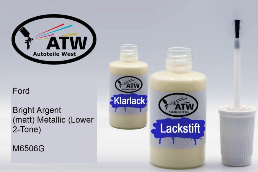 Ford, Bright Argent (matt) Metallic (Lower 2-Tone), M6506G: 20ml Lackstift + 20ml Klarlack - Set, von ATW Autoteile West.